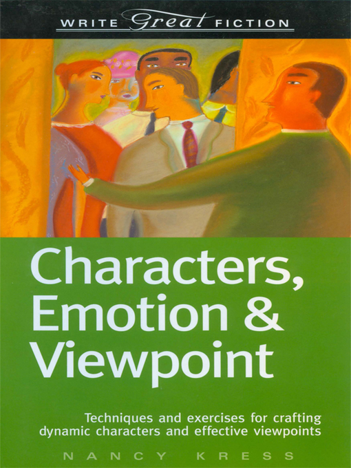 Title details for Characters, Emotion & Viewpoint (Write Great Fiction) by Nancy Kress - Available